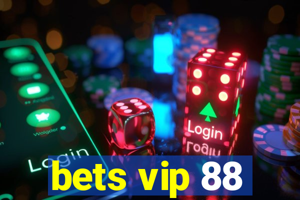 bets vip 88